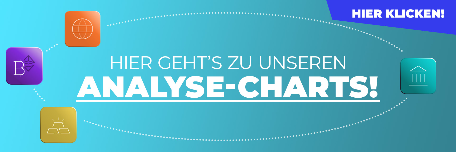 Hier geht&rsquo;s zu unseren Analyse-Charts! Hier klicken!